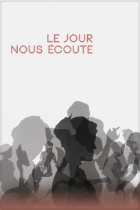 Le jour nous écoute