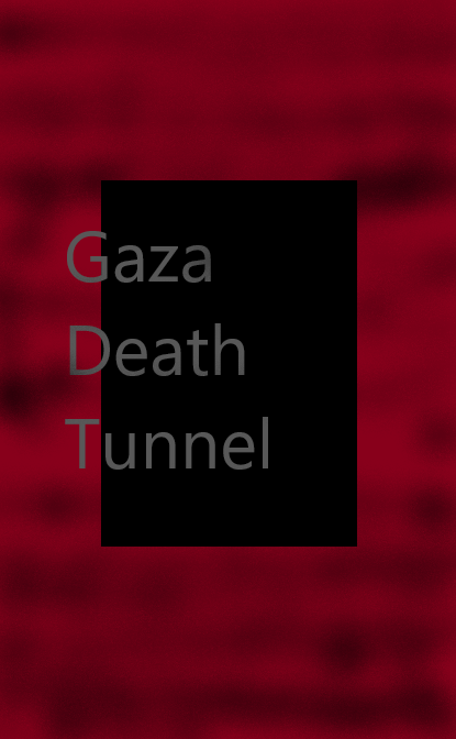 Gaza Death Tunnel